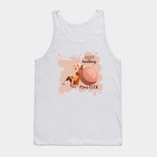 The best knitting mom of all time, the best mom. Stickers, shirts Tank Top